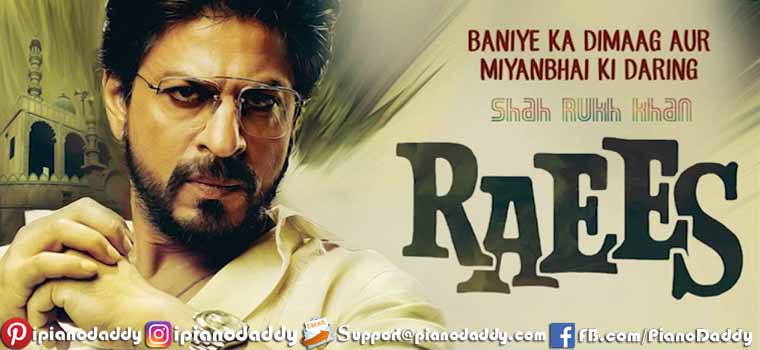 Raees (2017) All Songs Piano Notes, Staff Sheet - Piano Mint